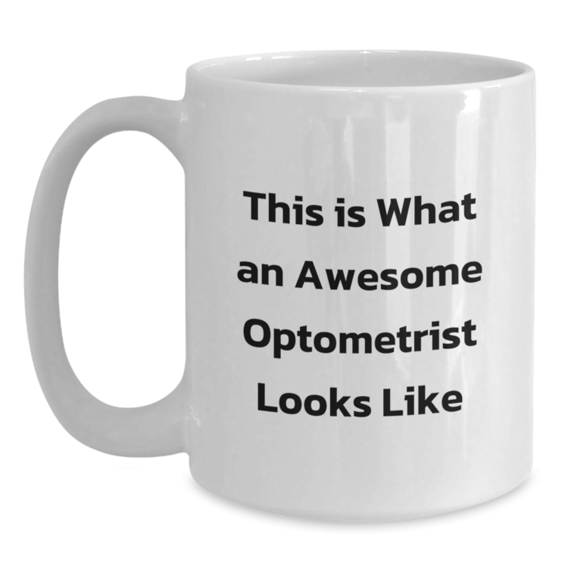 Funny Optometrist Gifts for Graduation, White Coffee Mugs with 'This Is What An Awesome Optometrist Looks Like' Quote, Gifts from Friends or Family - Main