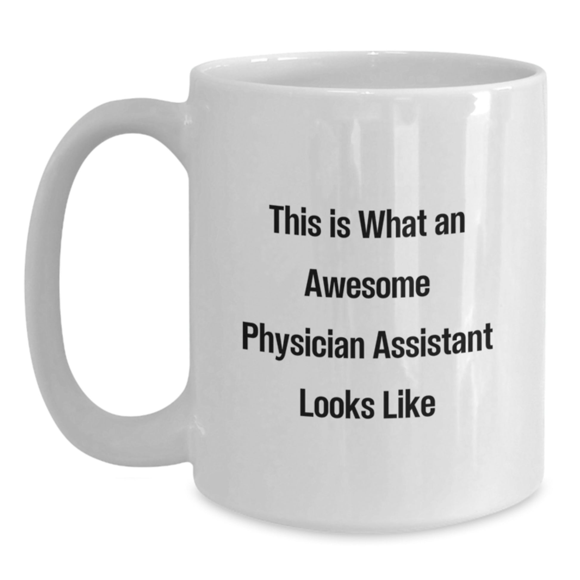 Funny Physician Assistant Gifts for Men, Women, Friends, Coworkers, Family - 'This Is What An Awesome Physician Assistant Looks Like' White Coffee Mug, Graduation Unique Gifts - Main