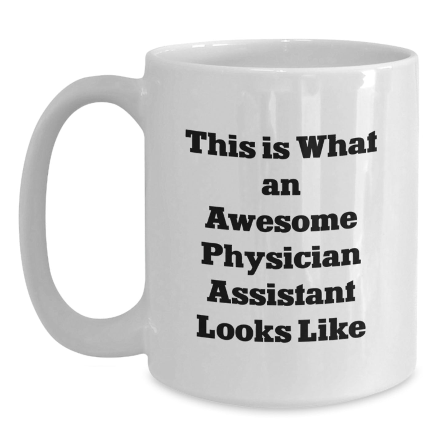 Funny Physician Assistant Gifts from Friends, White Coffee Mugs for Physician Assistant Graduation Unique Gifts, This Is What An Awesome Physician Assistant Looks Like - Main