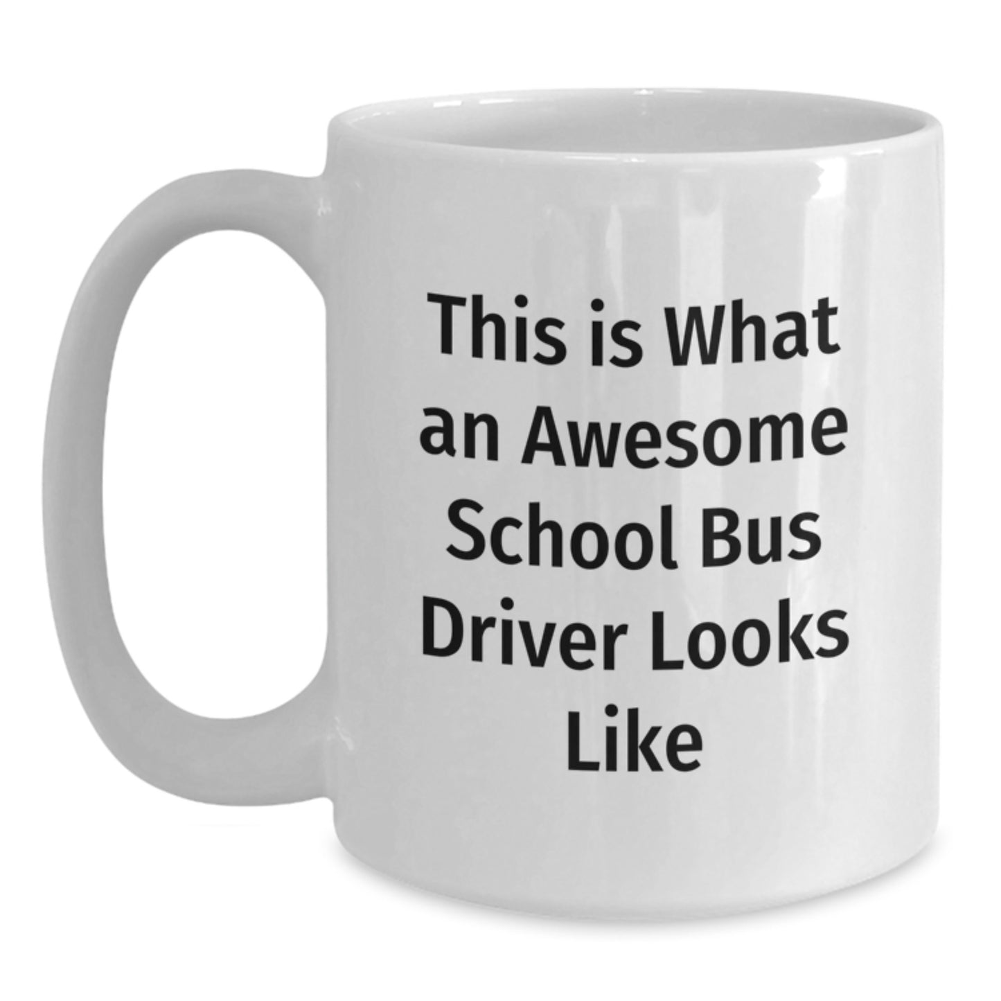 School Bus Driver Gifts from Friends to School Bus Driver, Funny White Coffee Mug for School Bus Driver, Graduation Unique Gifts for School Bus Driver - Main