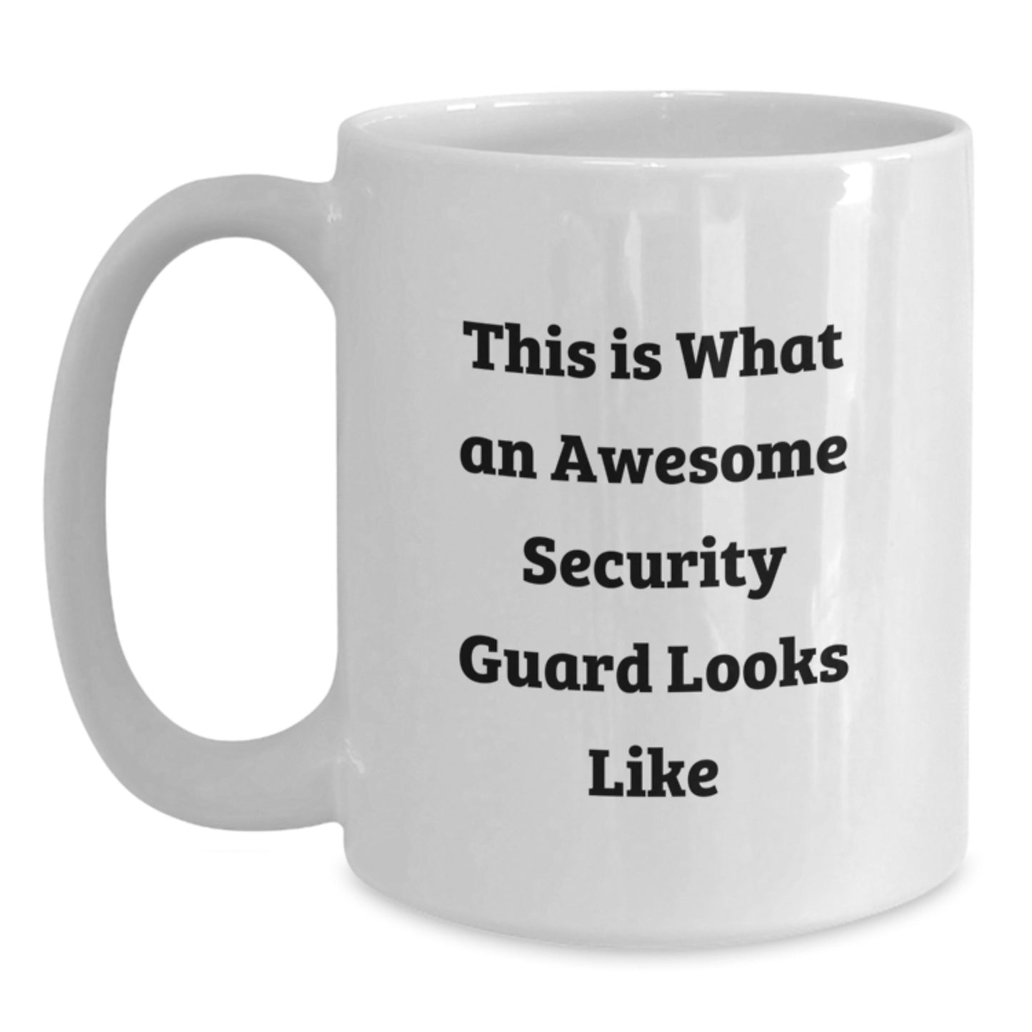 Funny Security Guard Quotes Gifts from Men to Security Guard Colleagues, White Coffee Mug, Graduation Unique Gifts - Main