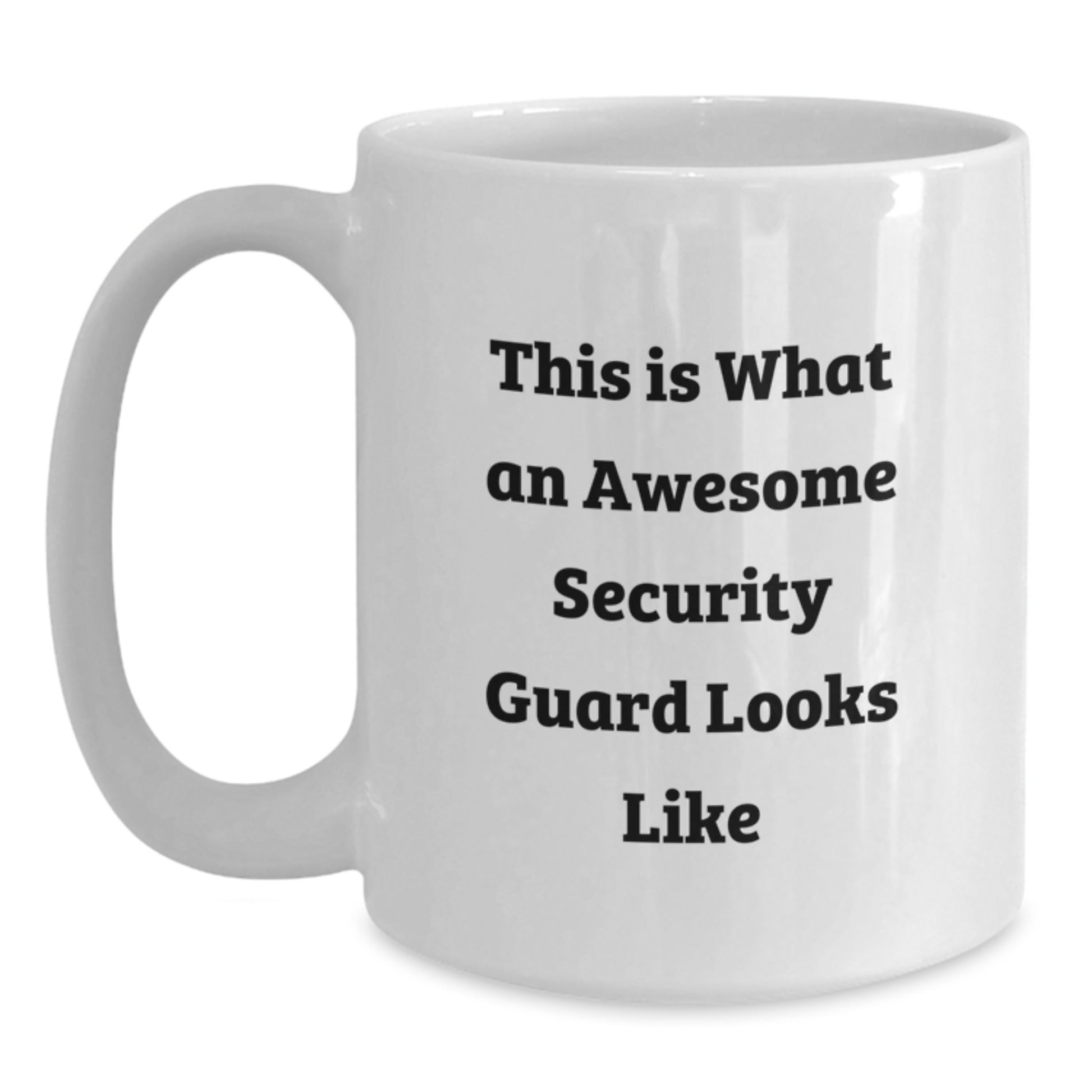 Funny Security Guard Quotes Gifts from Men to Security Guard Colleagues, White Coffee Mug, Graduation Unique Gifts - Main