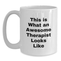 Load image into Gallery viewer, Funny Therapist Gifts from Friends and Family, This Is What An Awesome Therapist Looks Like White Coffee Mug for Therapist Appreciation Valentine's Unique Gifts - Main
