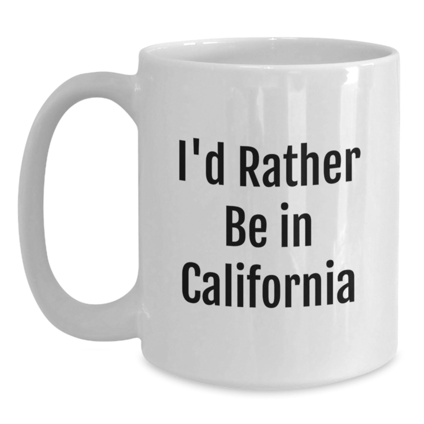 California Funny Quote White Coffee Mug, Gifts from Friends for California Lovers, Graduation Unique Gifts for California Men and Women - Main