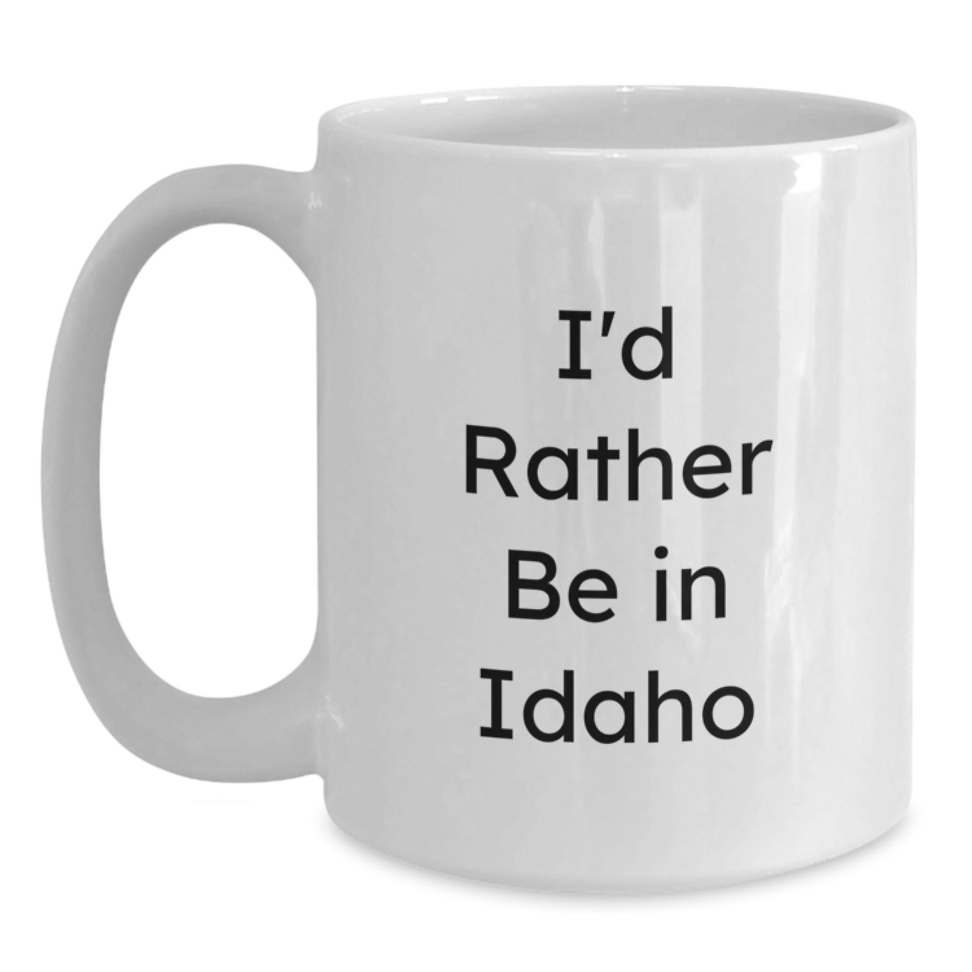 Funny Idaho Gifts for Friends, I'd Rather Be In Idaho White Coffee Mug, Perfect for Men, Women, or Coworkers - Main