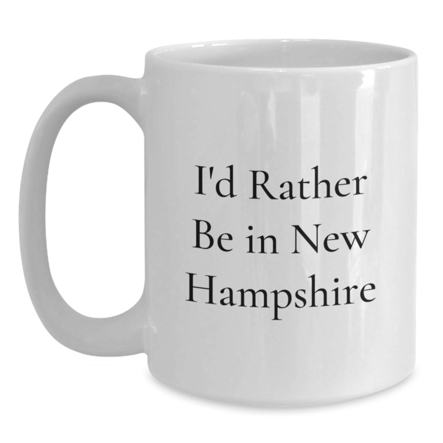 Funny New Hampshire Gifts for Him, Unique White Coffee Mug I'd Rather Be In New Hampshire, Gifts from Friends - Main