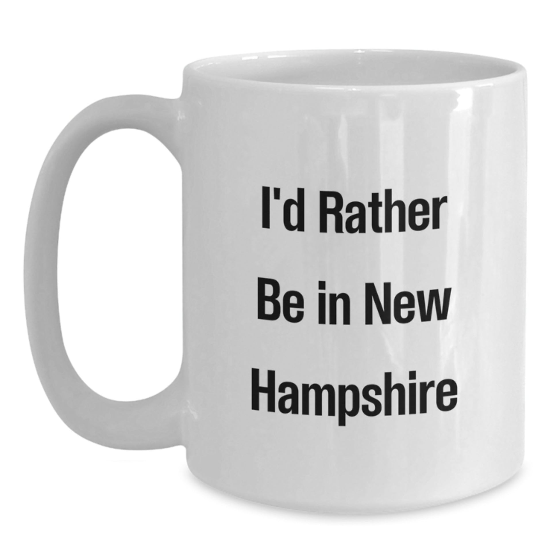New Hampshire White Coffee Mug, Funny Quote I'd Rather Be In New Hampshire, Gifts from New Hampshire for New Hampshire Men and Women Graduation Unique Gifts - Main