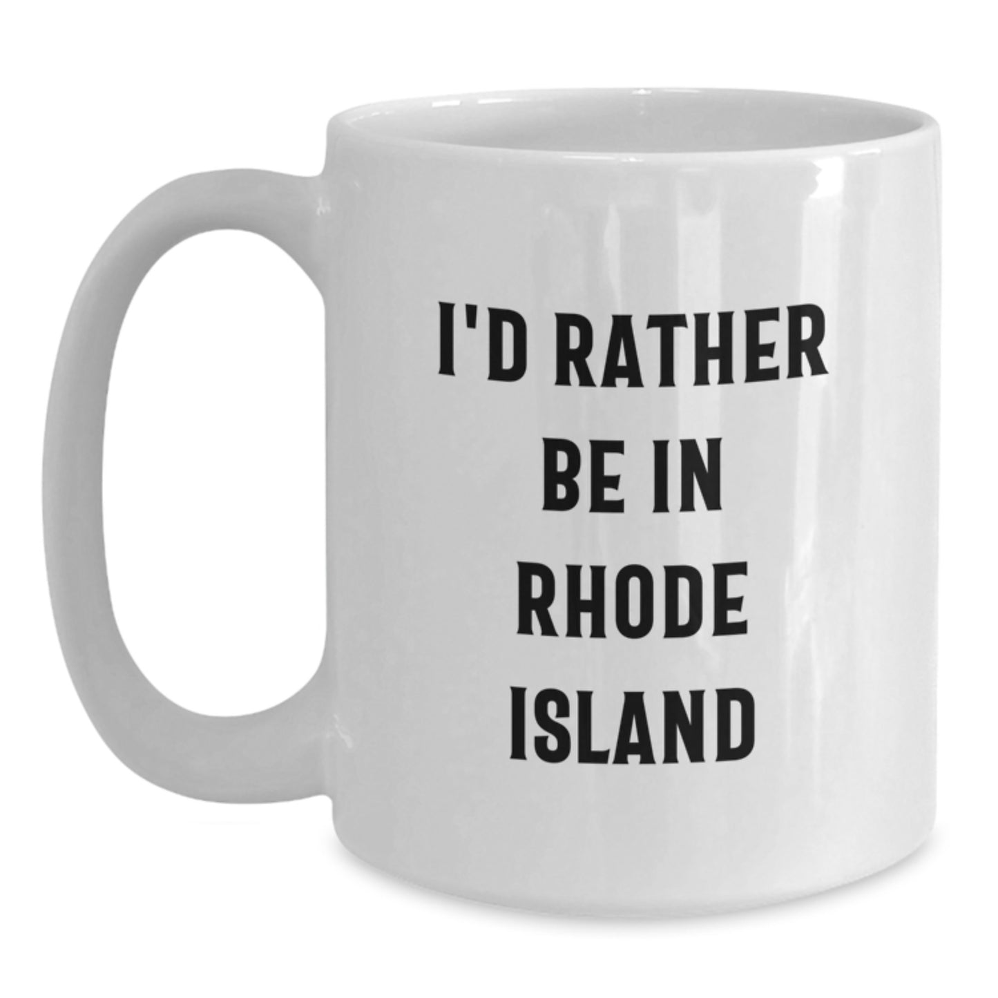 Rhode Island White Coffee Mug, Funny Quote for Graduation Unique Gifts from Friends or Family - Main