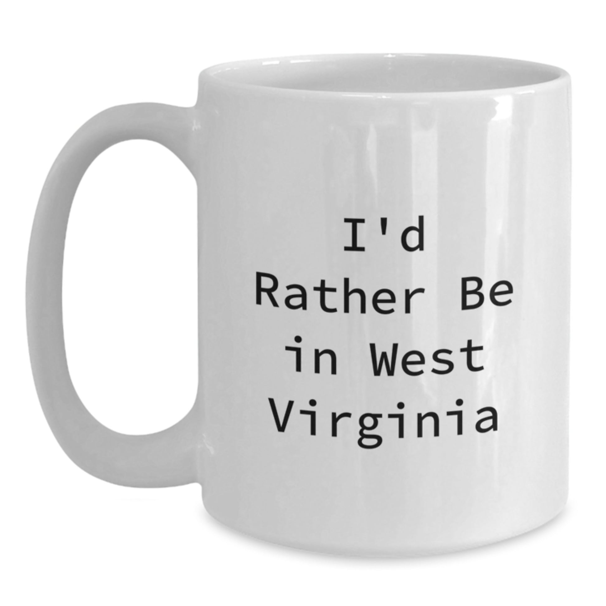 West Virginia Gifts for Men, Funny Quote White Coffee Mug, I'd Rather Be In West Virginia, Ideal Gift for Graduation, Gifts from Family, Friends, Coworkers, West Virginia Enthusiasts - Main