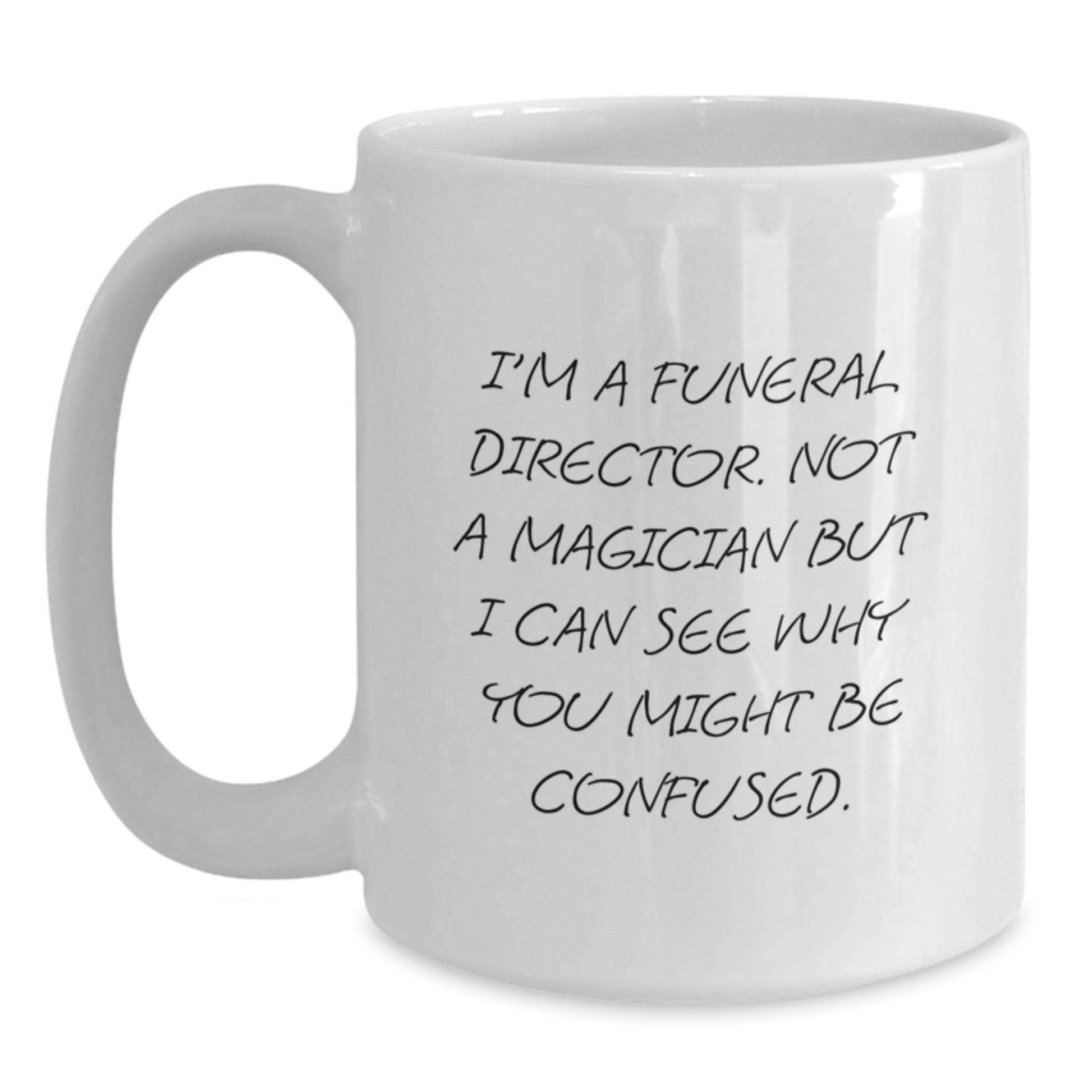 Funny Gifts from Friends for Funeral Directors - White Christmas Coffee Mug with I'm A Funeral Director Quote - Main