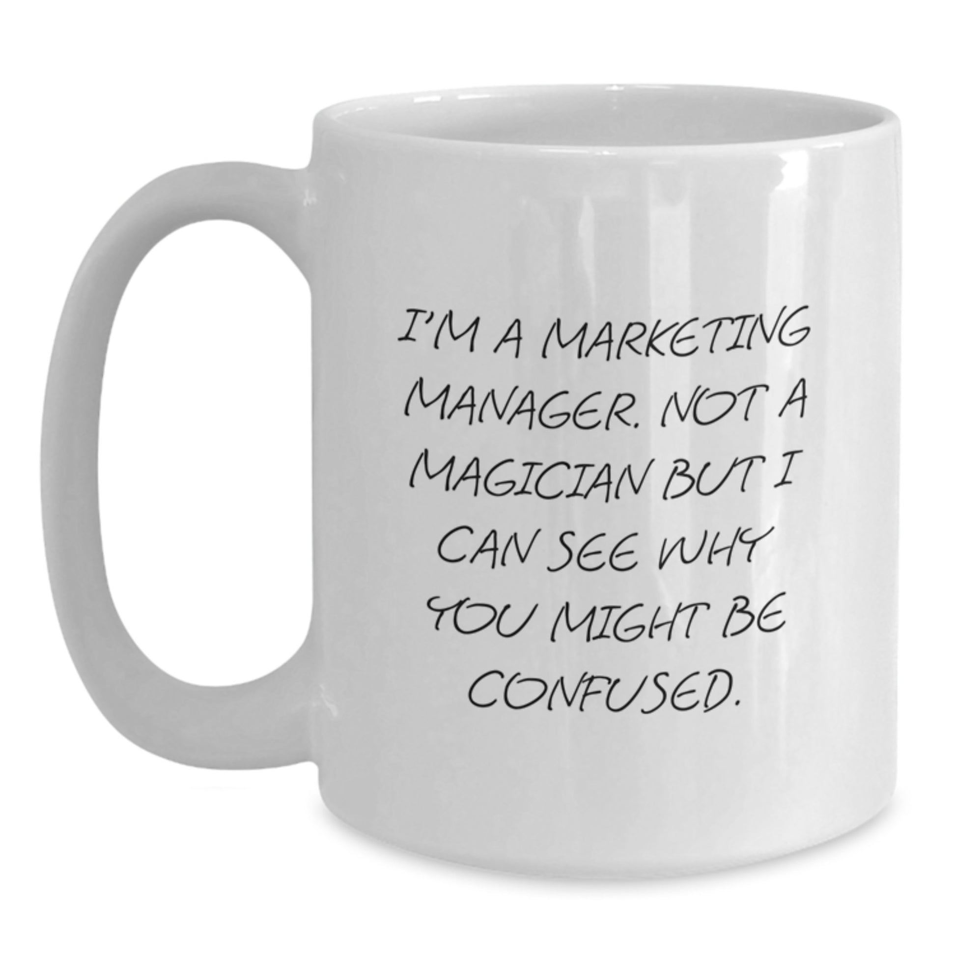 Marketing Manager Humor Funny White Coffee Mug Gifts from Friends for Graduation Unique - Main