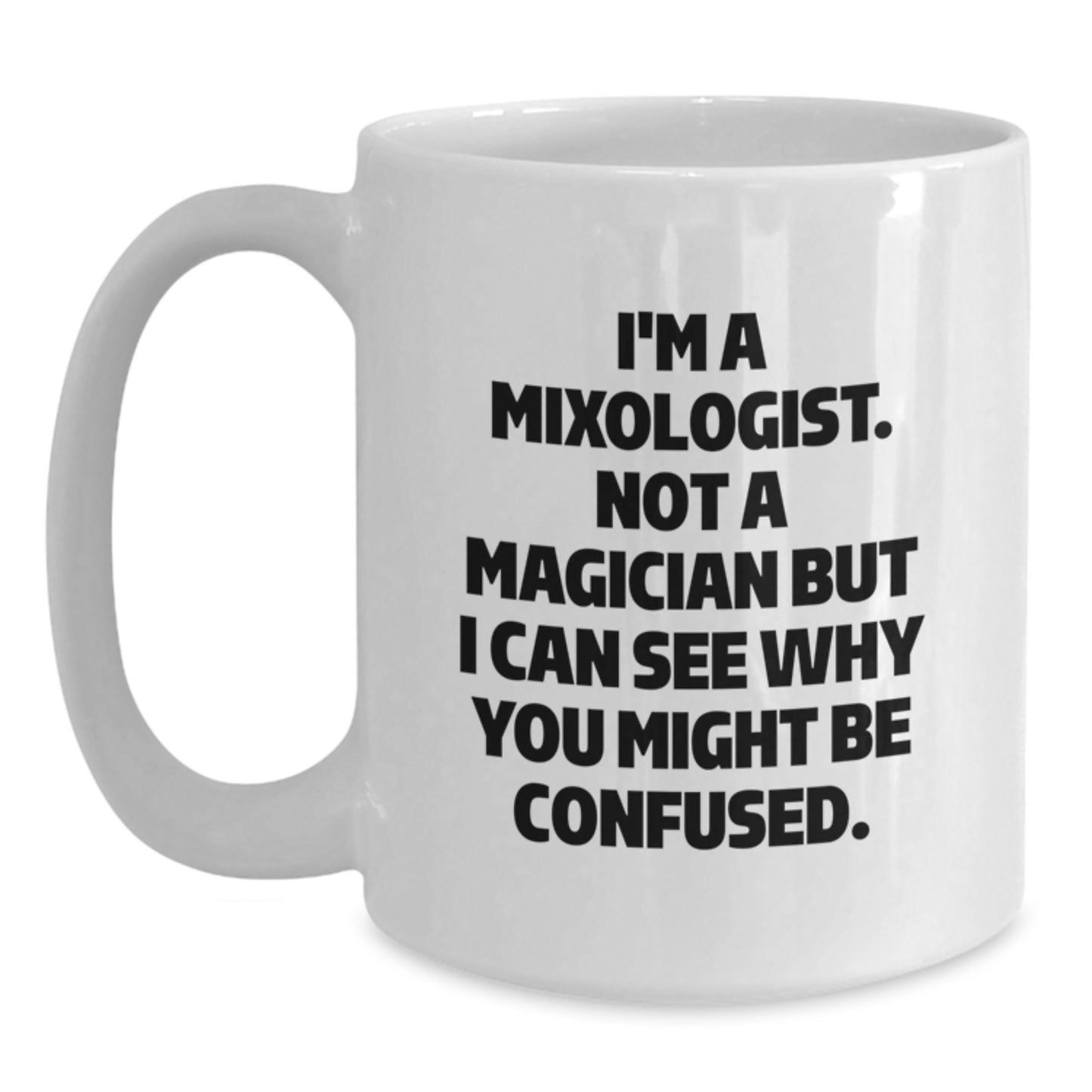 Funny Mixologist White Coffee Mugs Gifts from Friends - Valentine's Unique Gifts for Mixologist Men - Main
