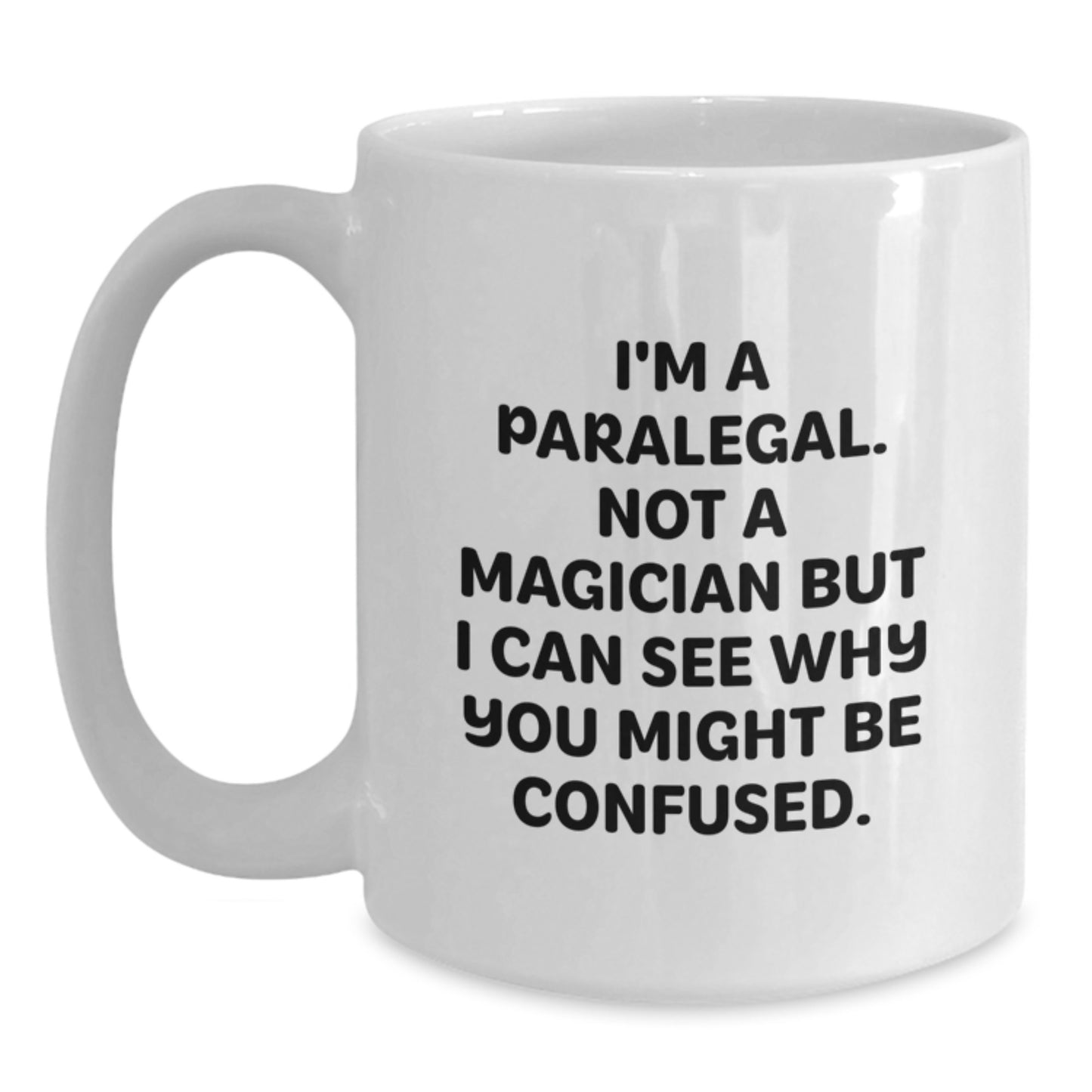 Funny Paralegal Gifts from Friends for Paralegal Graduation Unique White Coffee Mugs with 'I'm A Paralegal. Not A Magician But I Can See Why You Might Be Confused.' Quote - Main