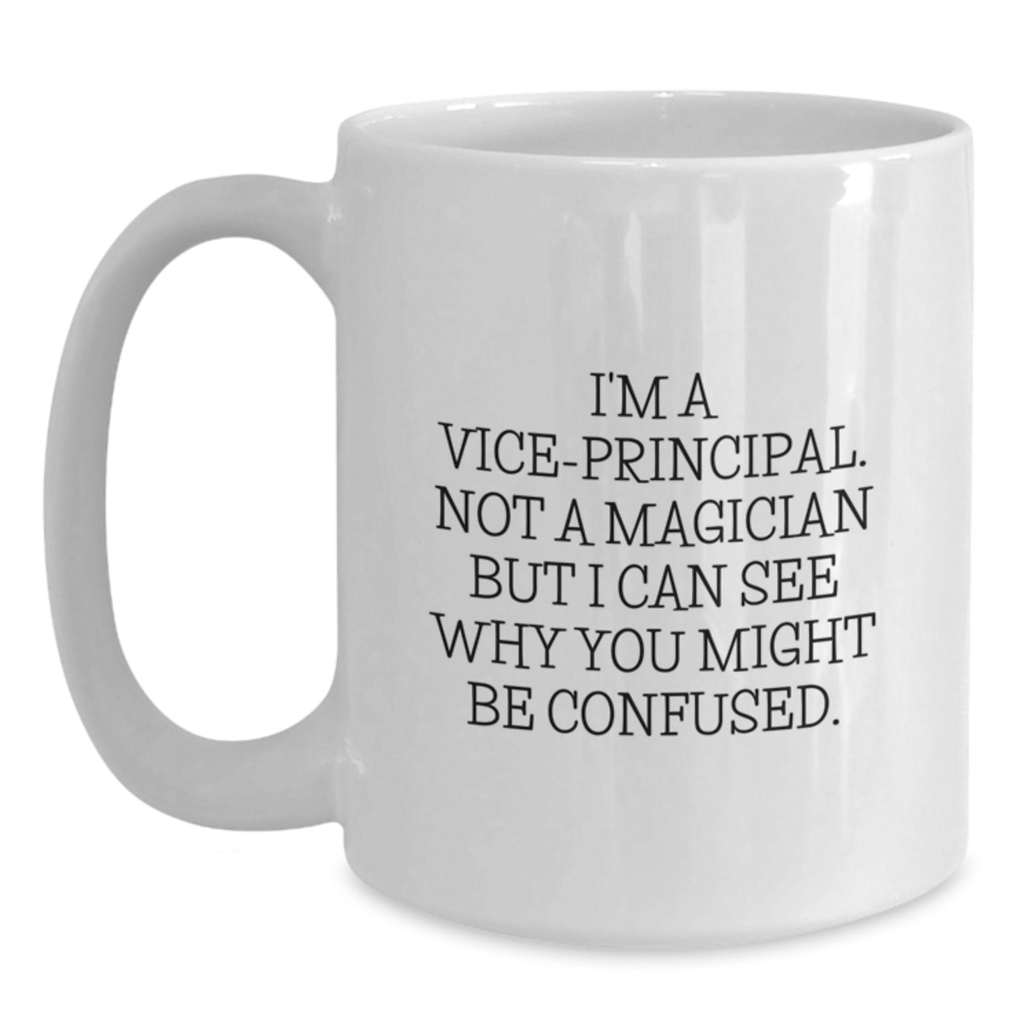 Funny Vice-principal Quote Gifts from Friends for Vice-principal Graduation Unique White Coffee Mug Humor Teacher Office - Main