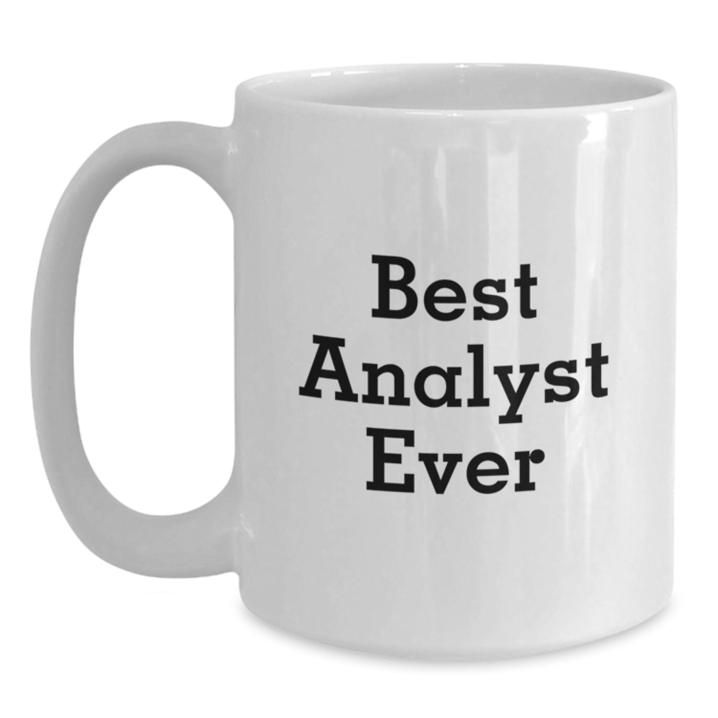 Analyst Keepsake White Coffee Mug Analyst Ever for Him Birthday Gift - Main