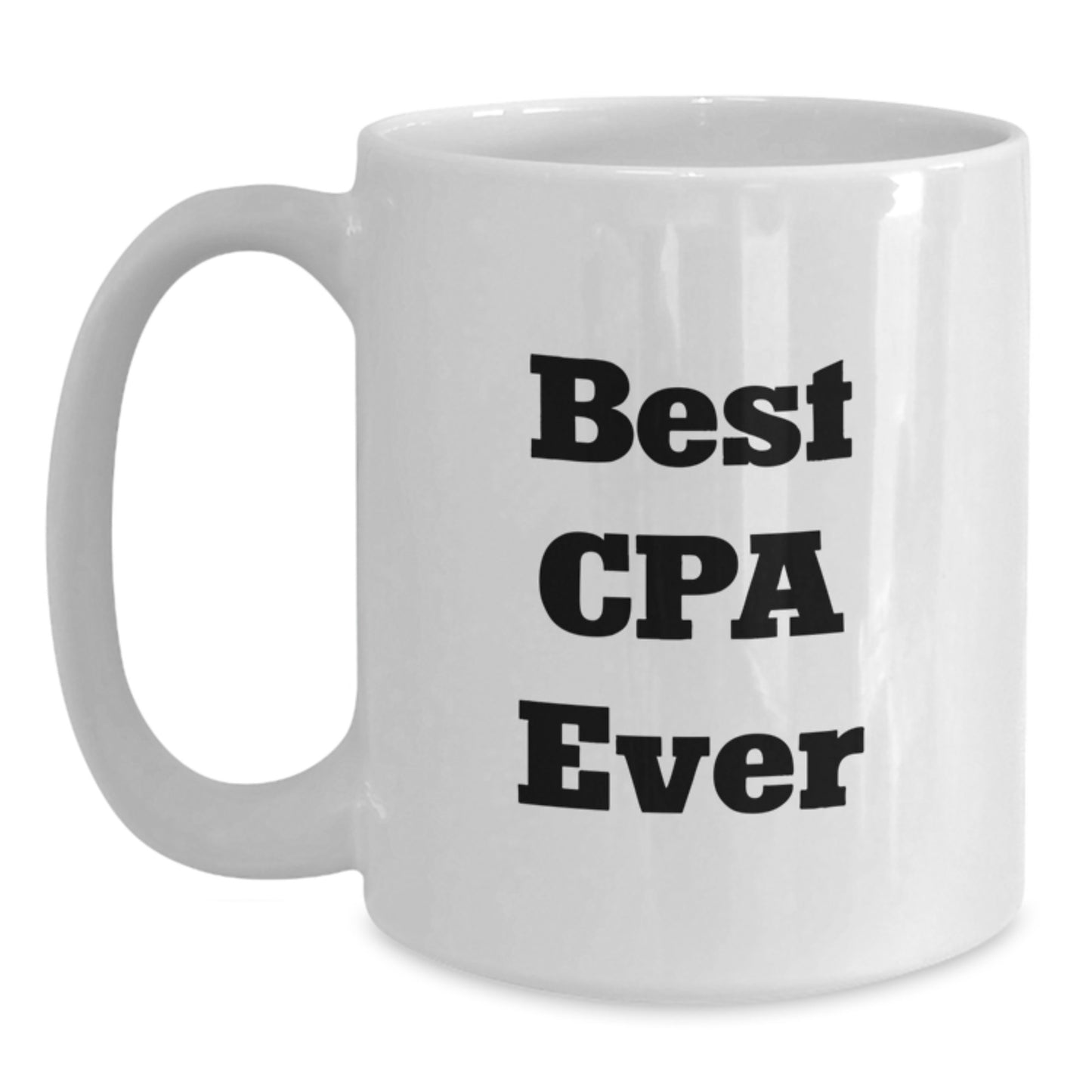 Best Cpa Ever Keepsake Ceramic White Coffee Mug for Him Birthday Gift - Main