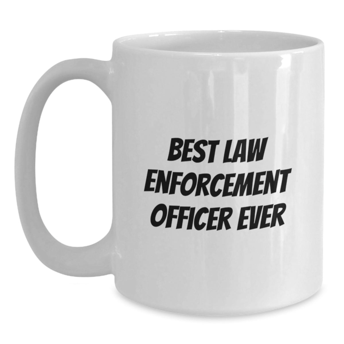 Law Enforcement Officer Gift for Him - Best Law Enforcement Officer Ever - Main