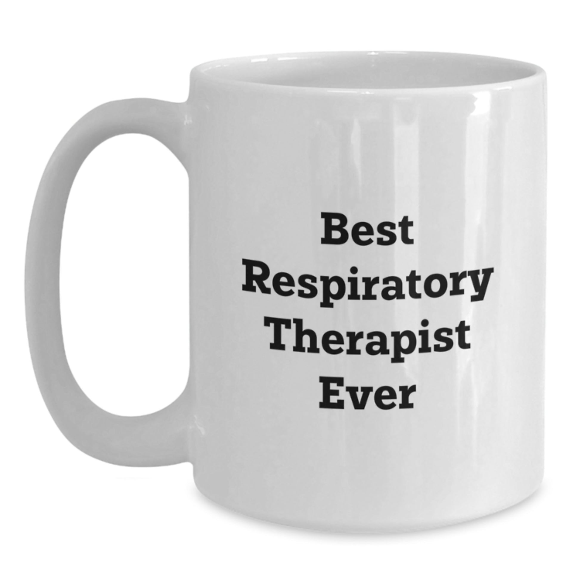 Funny Inspirational Quotes for Respiratory Therapist Gifts from Friends and Family - Best Respiratory Therapist Ever - White Coffee Mug for Birthday Unique Gifts - Main