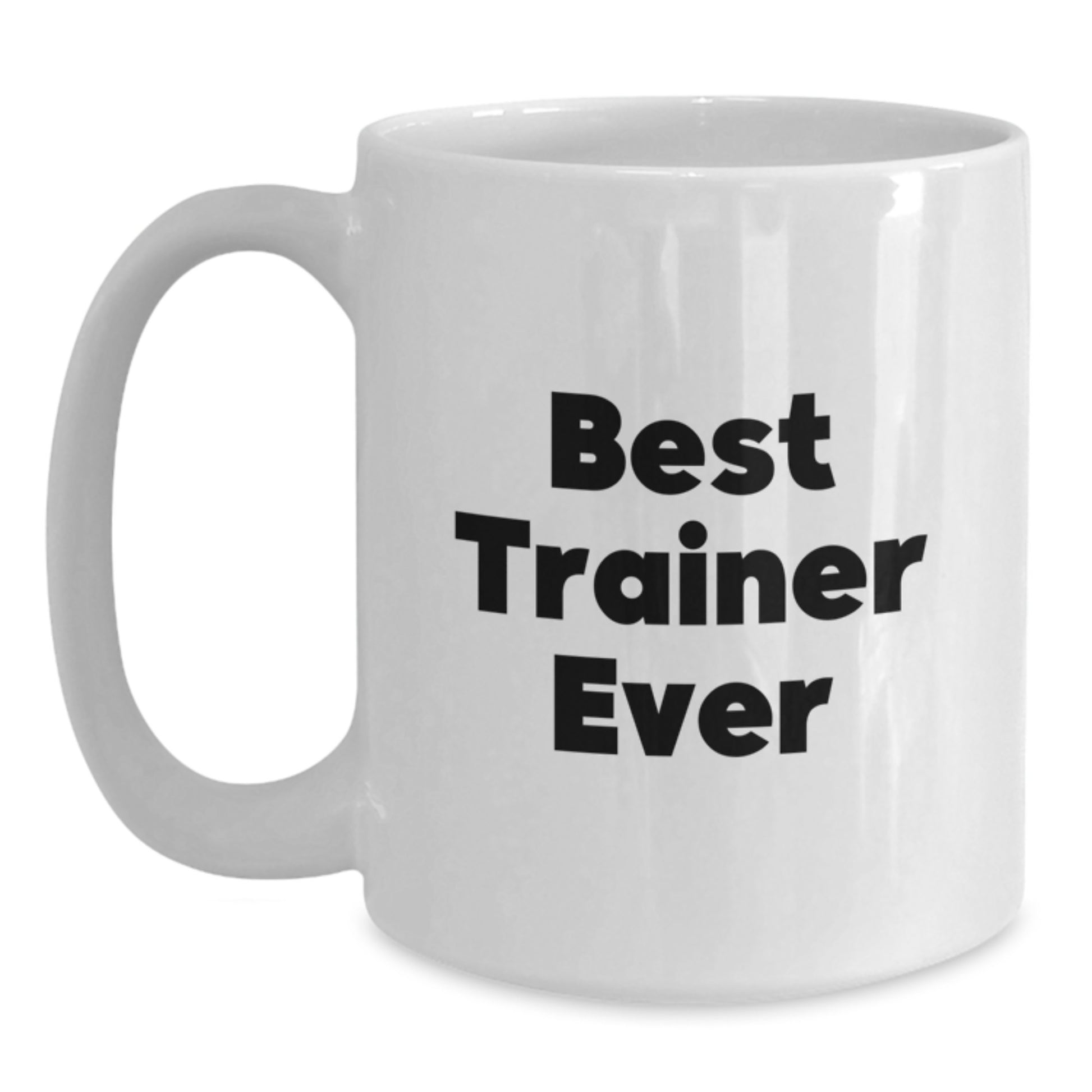 Funny Trainer Gifts from Friends, Best Trainer Ever Quote on White Coffee Mug, Birthday Unique Gift for Trainer - Main