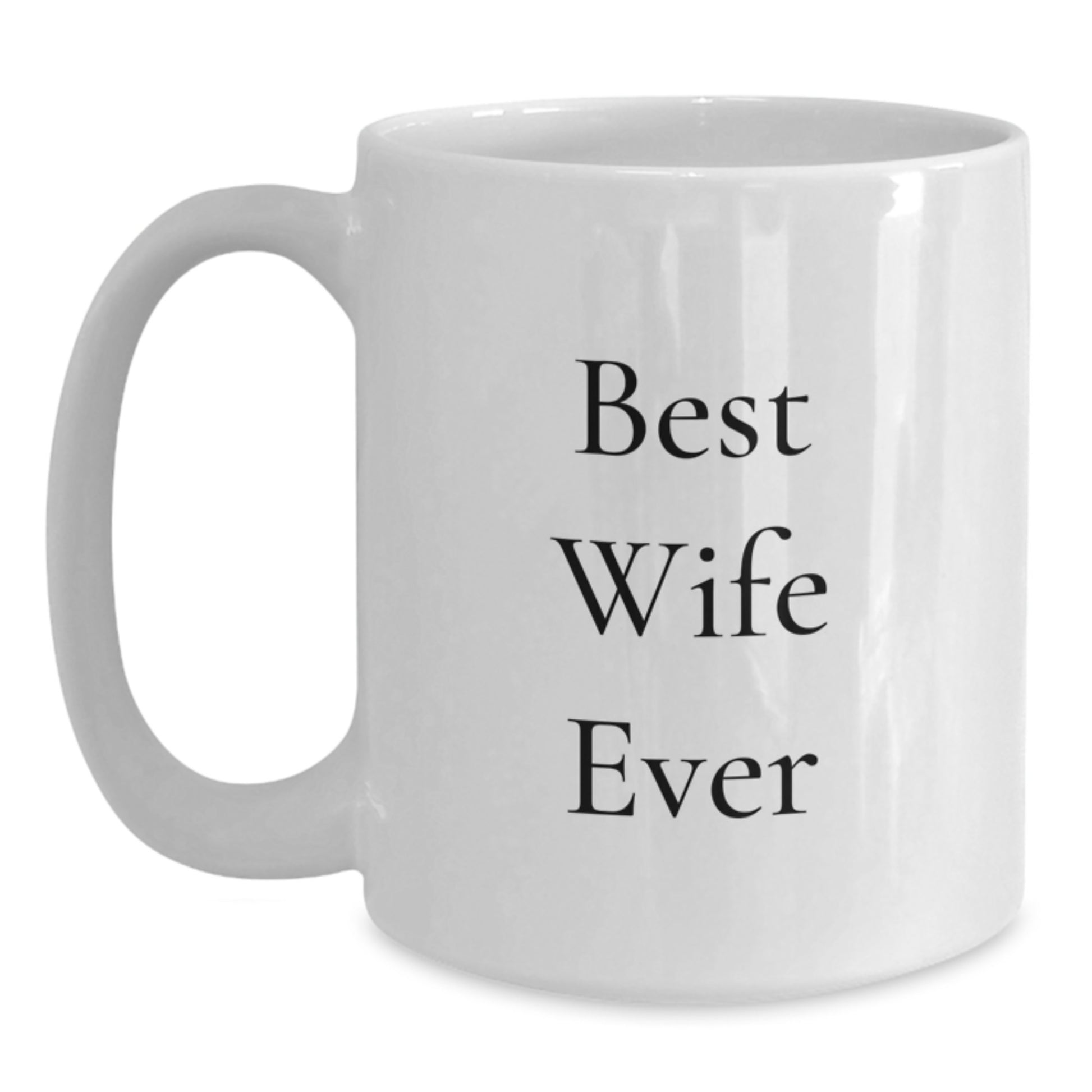 Birthday Gift for Mom Best Wife Ever White Coffee Mug Present Ceramic - Main