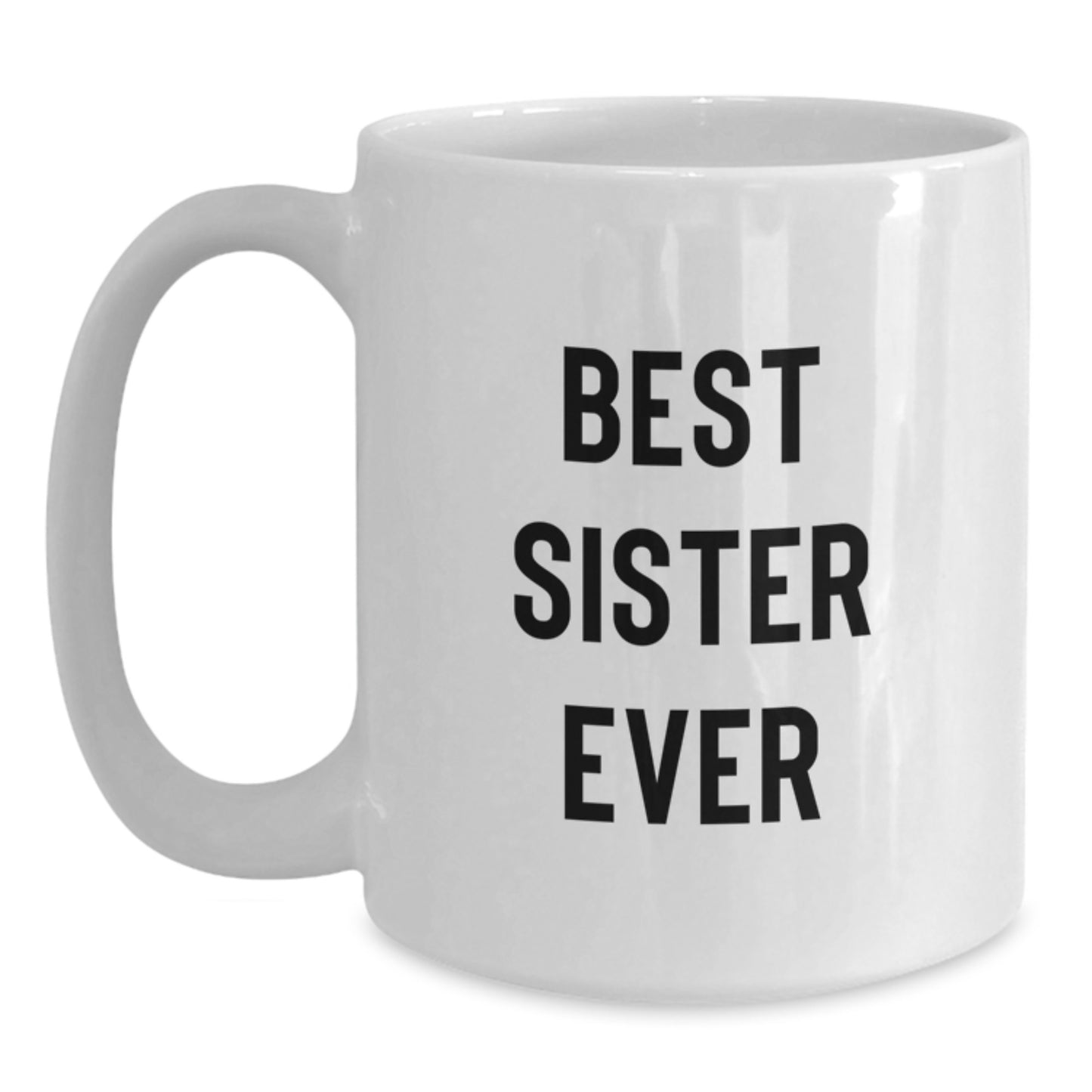 Birthday Gift for Mom Best Sister Ever White Coffee Mug Present - Main