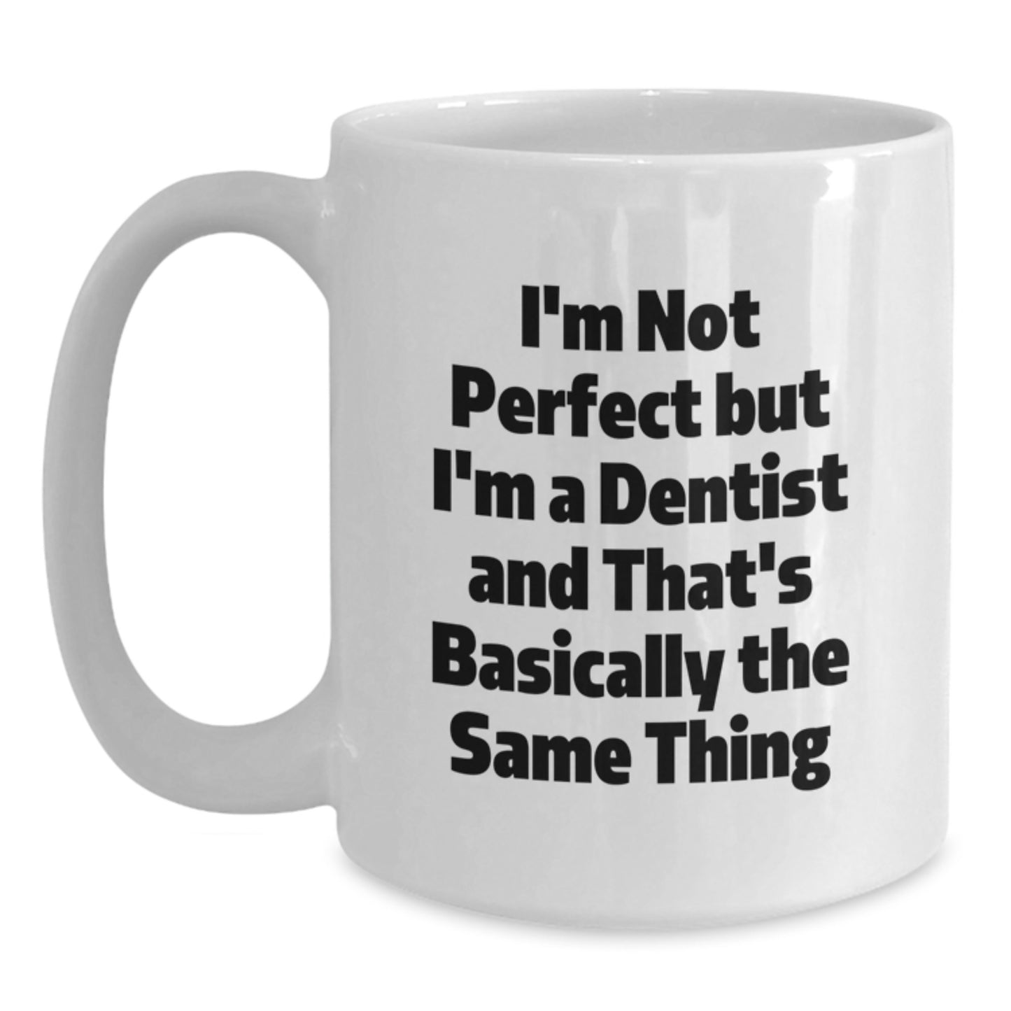 Dentist Keepsake Mug for Him Birthday Gift With Humorous Quote Ceramic - Main