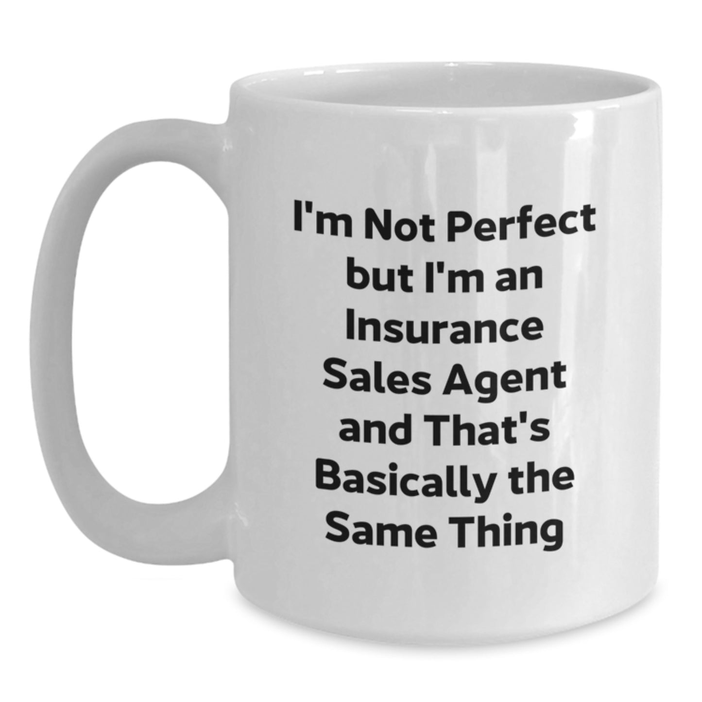 Mug For Friends – I'm Not Perfect But I'm An Insurance Sales Agent Gift - Main