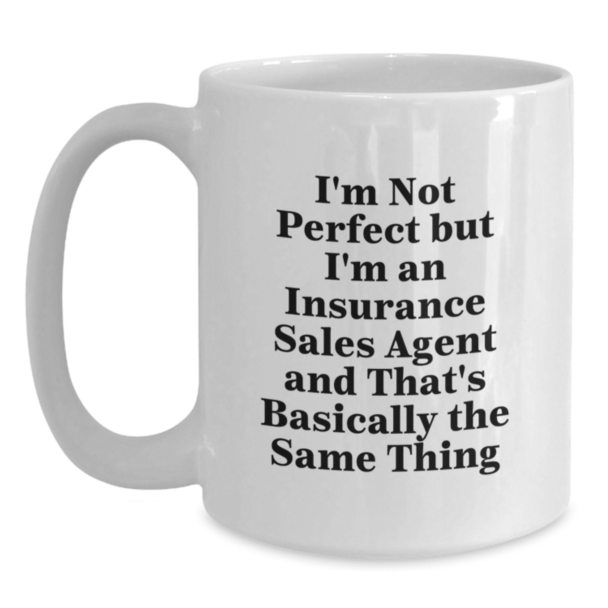 For Him Birthday Gift I'm Not Perfect But I'm An Insurance Sales Agent - Main