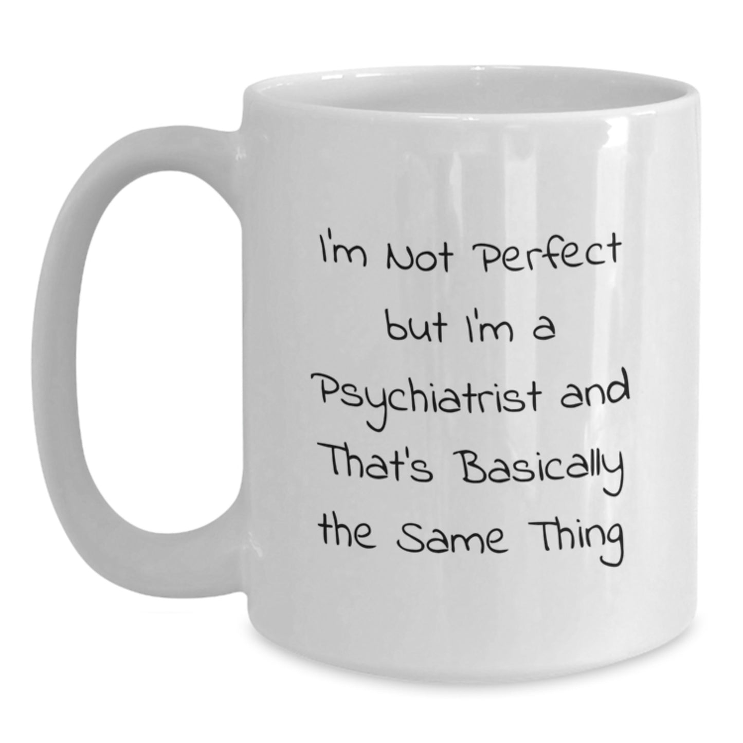 For Him Keepsake Birthday Gift I'm Not Perfect But I'm A Psychiatrist - Main