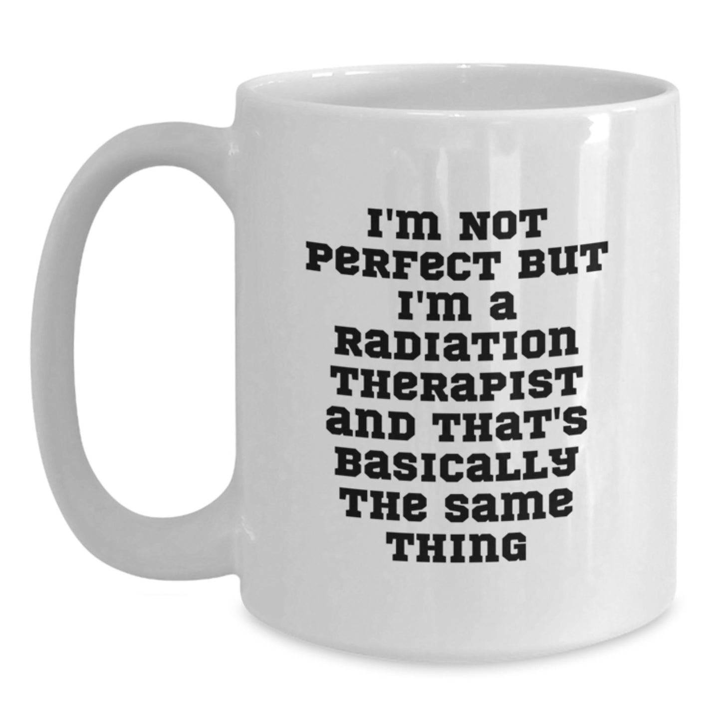 Radiation Therapist Keepsake Ceramic White Mug for Him Birthday Gift - Main