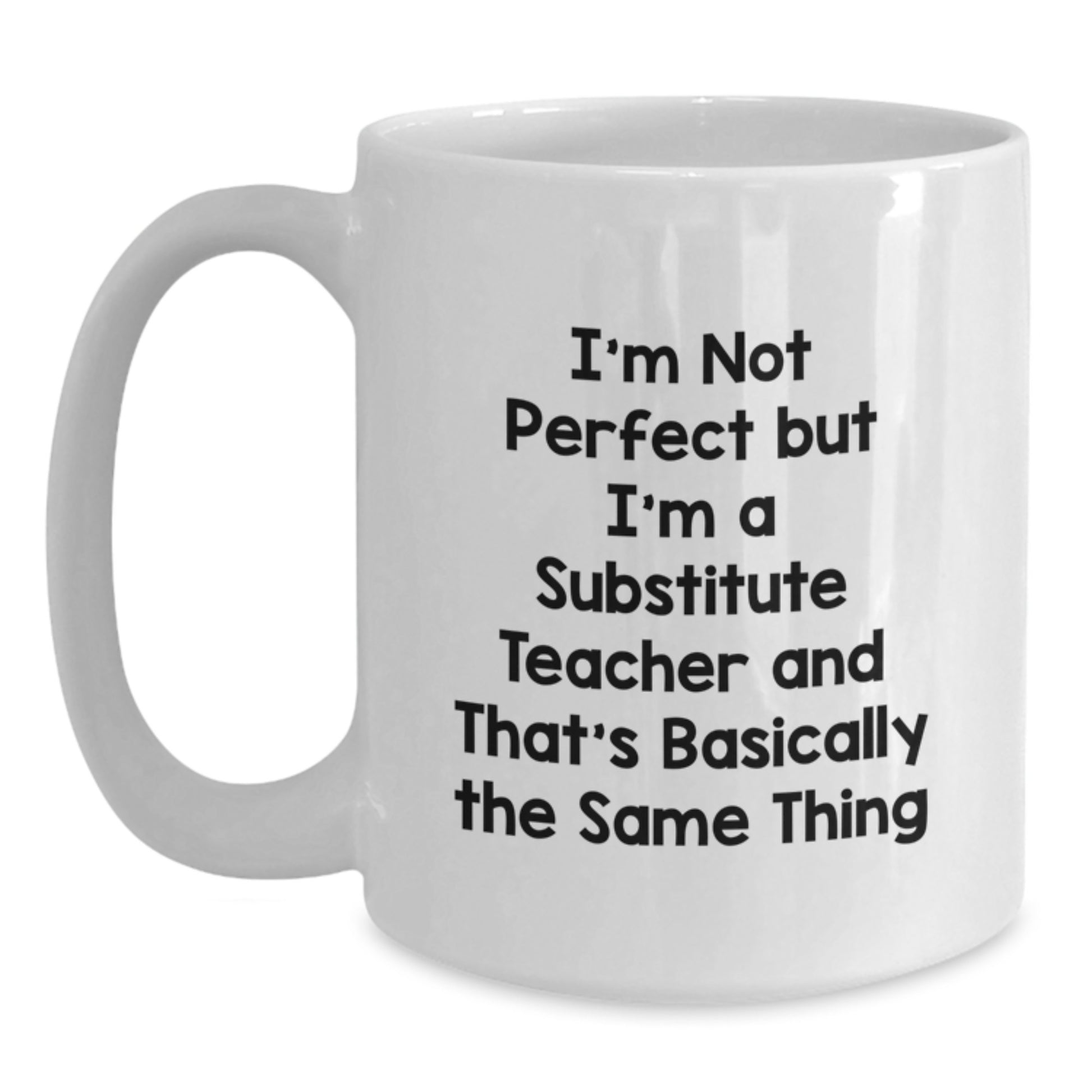 Humorous Substitute Teacher White Coffee Mug for Friends Birthday Gift - Main