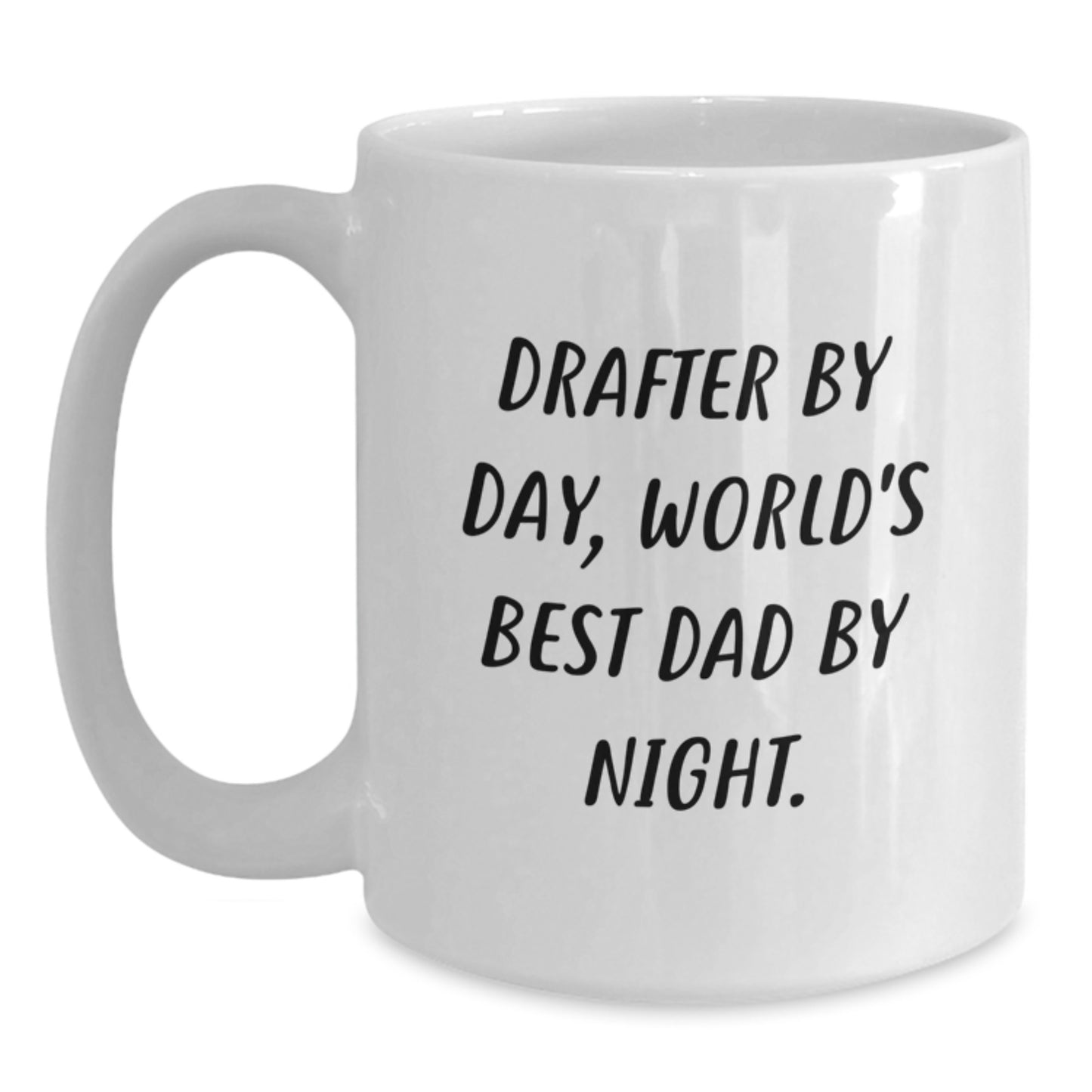 Funny Drafter Gifts for Men, Drafter White Coffee Mug, Unique Valentine's Gifts from Friends, Family, Coworkers, 'Drafter By Day, World's Best Dad By Night.' Mug - Main