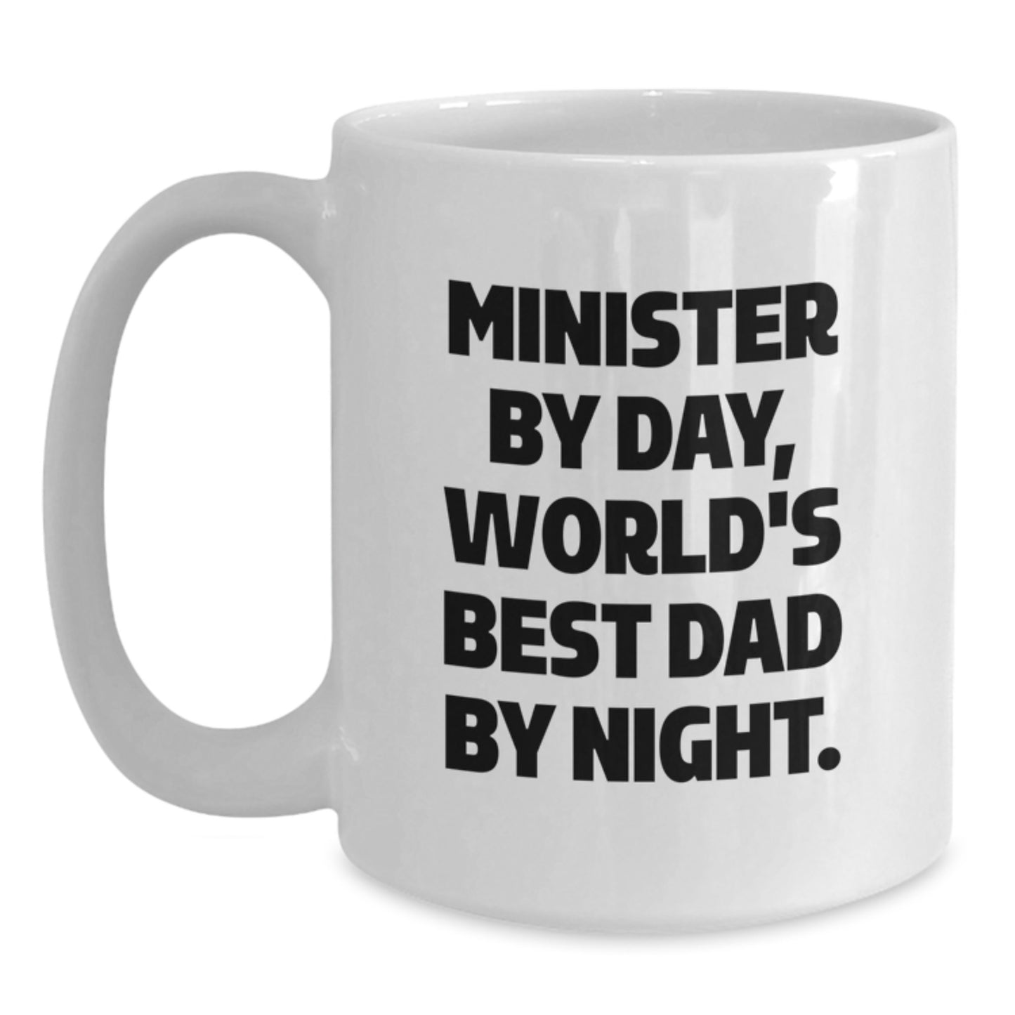 Minister By Day Funny White Coffee Mug Gifts from Friends and Family for Birthday - Main