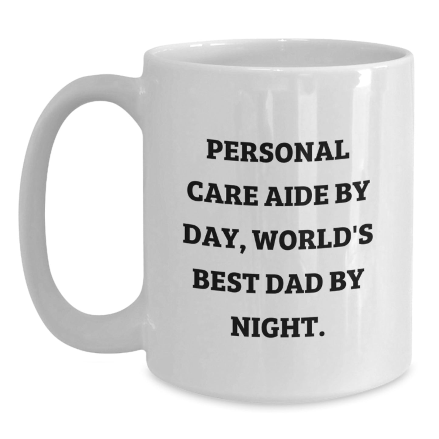 Funny Personal Care Aide Gifts from Women, Valentine's Unique Mugs for Dad, White Coffee Mug with Personal Care Aide Quote - Main