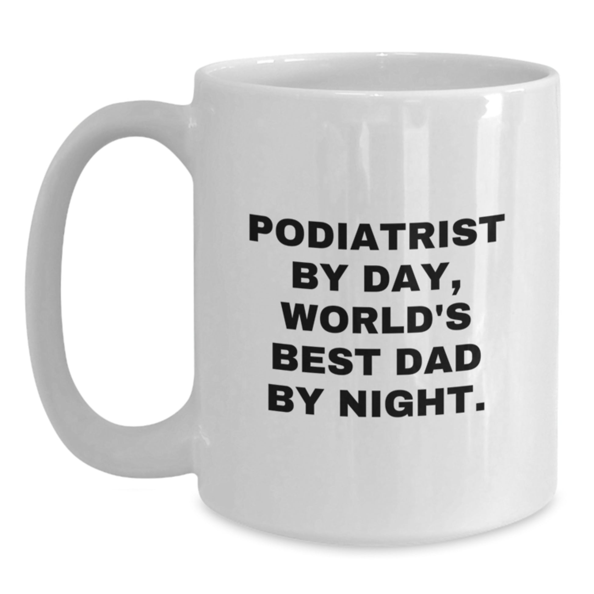 Dad Podiatrist Keepsake Mug for Him Birthday Gift White 11oz Ceramic - Main