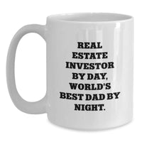 Load image into Gallery viewer, Real Estate Investor Gifts for Men, Funny White Coffee Mug &#39;By Day, World&#39;s Best Dad By Night&#39;, Graduation Unique Gifts from Family - Main
