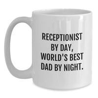 Load image into Gallery viewer, Funny Receptionist Gifts from Friends and Family - White Coffee Mug, 11oz or 15oz - By Day a Receptionist, By Night a World&#39;s Best Dad - Main
