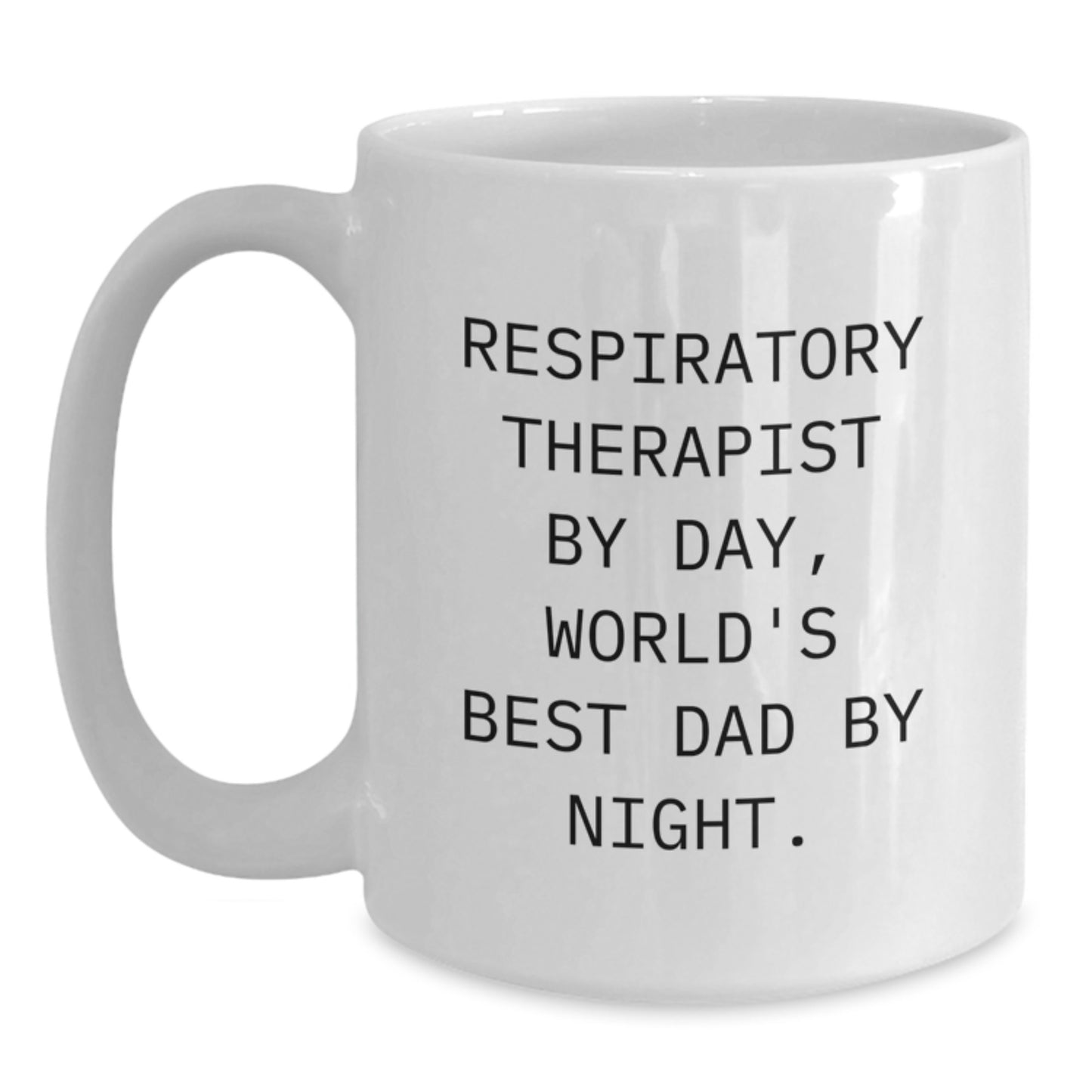 Funny Respiratory Therapist Gifts, White Coffee Mug, 'Respiratory Therapist By Day, World's Best Dad By Night.' - Gifts from Family to Respiratory Therapist, Birthday Unique Gifts - Main