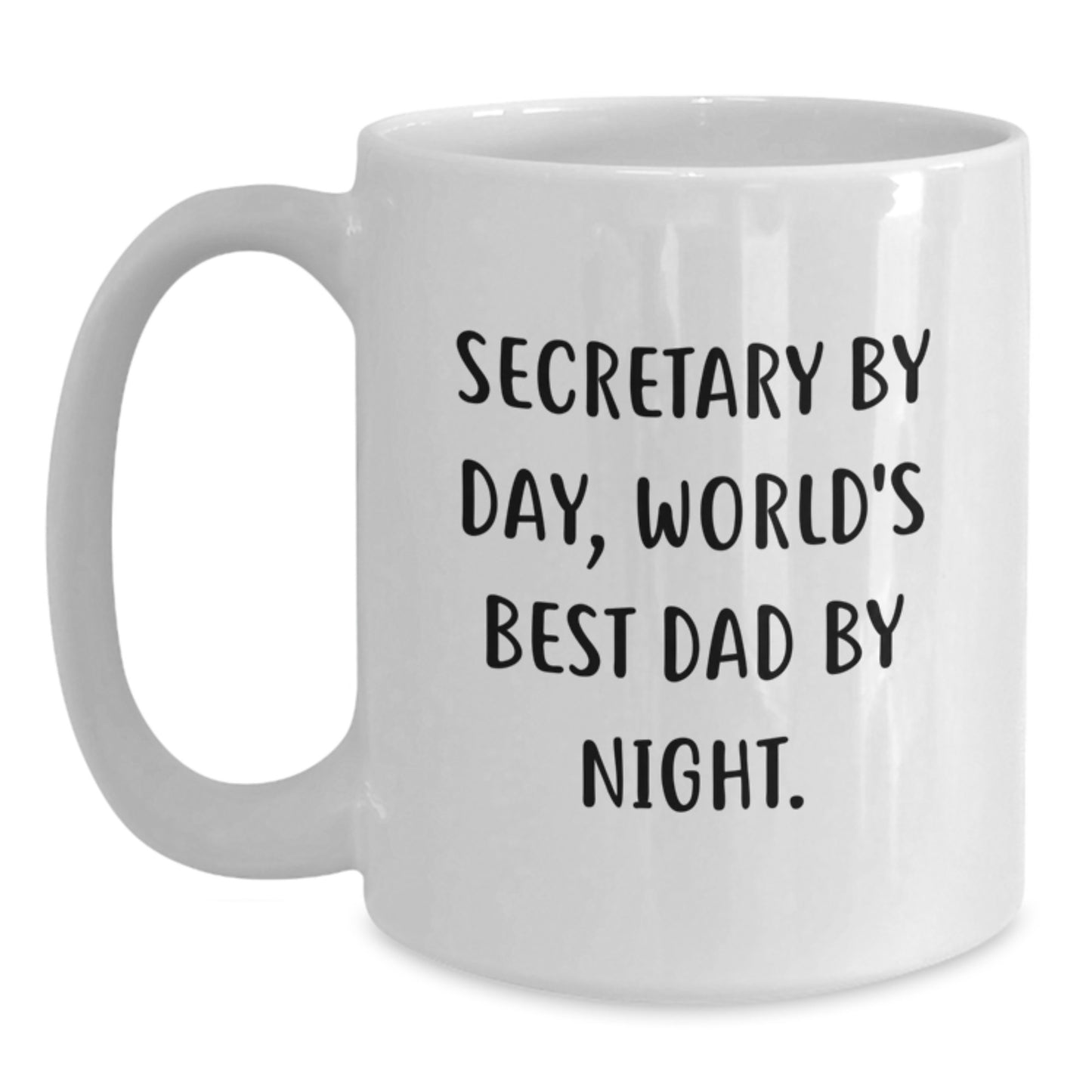 Funny Secretary Gifts from Friends, Unique White Coffee Mug for Secretary, Secretary By Day, World's Best Dad By Night. - Main
