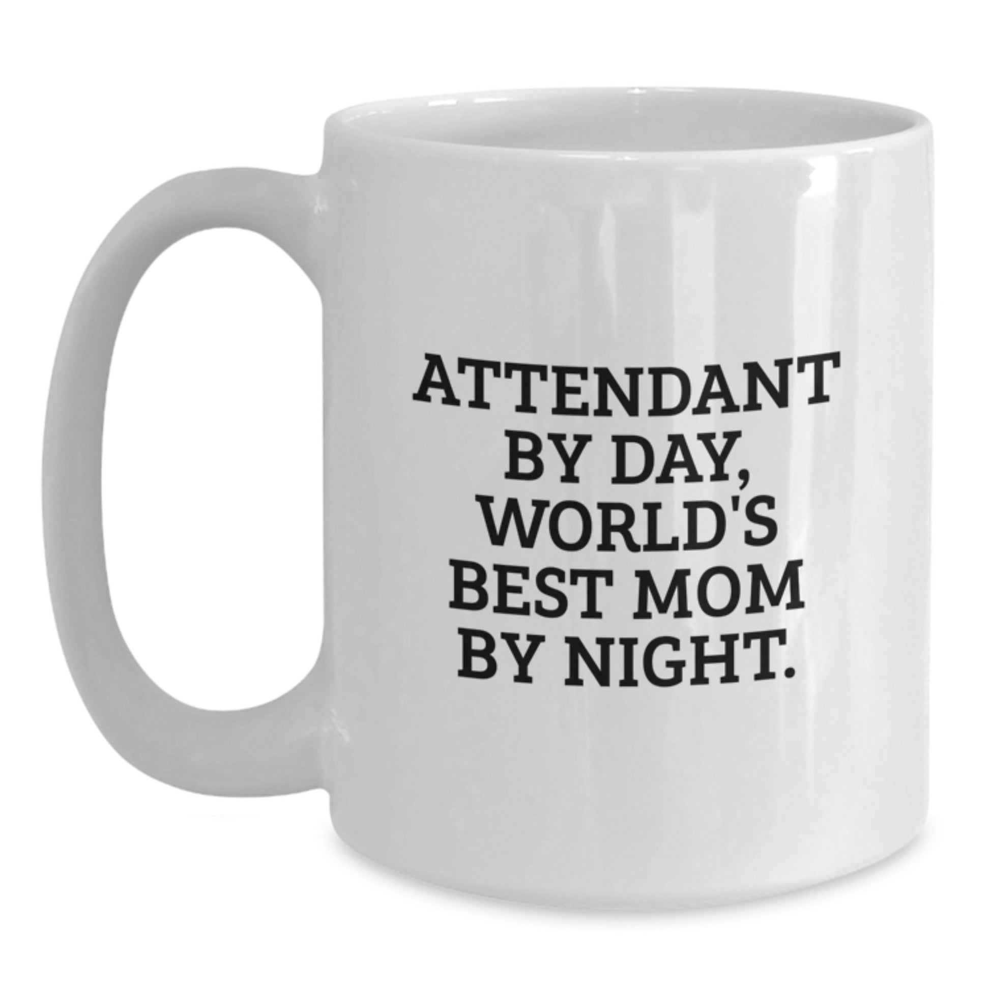 Funny Attendant Gifts for Christmas Unique Gifts from Mom to Attendant By Day, World's Best Mom By Night White Coffee Mug - Main