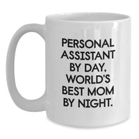 Load image into Gallery viewer, Funny Quote White Coffee Mug Gifts from Mom to Personal Assistant by Day World's Best Mom by Night - Main
