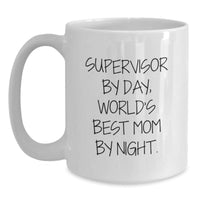 Load image into Gallery viewer, Funny Supervisor Quotes White Coffee Mug, Gifts from Mom, Unique Valentine's Gifts for Supervisor, White Coffee Mug for Supervisor - Main
