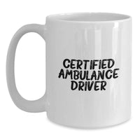 Load image into Gallery viewer, Ambulance Driver Gifts from Men for Ambulance Driver Valentine's Unique Gifts Funny Quote White Coffee Mug - Main
