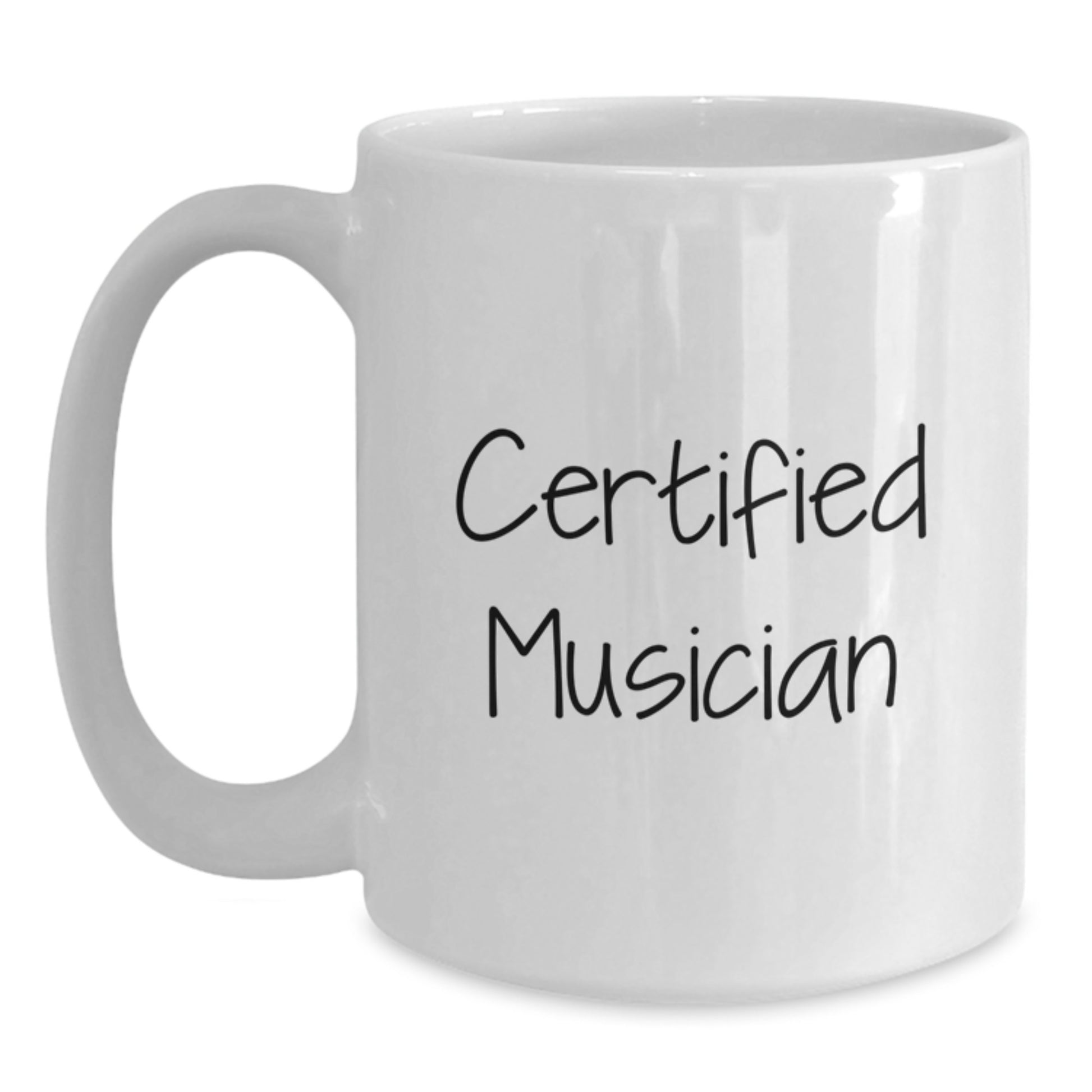 Funny Musician Gifts from Friends - Valentine's Unique Gifts for Musician - White Coffee Mug with Certified Musician Quote - 11oz or 15oz Ceramic Mug - Main