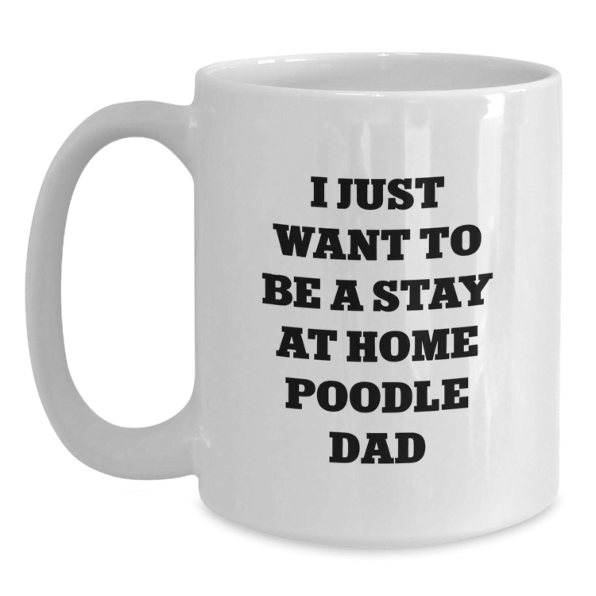 Funny Gifts for Poodle Dog Lovers, White Coffee Mug, Perfect for Stay At Home Poodle Dad, Gifts from Men, Gifts for Poodle Dog Owners - Main