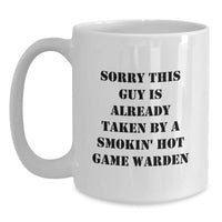 Load image into Gallery viewer, Funny Game Warden Gifts, Sorry This Guy Is Already Taken! White Coffee Mug for Men, Women, Friends, Coworkers, Family - Graduation Unique Gifts from Friends, Family - Main
