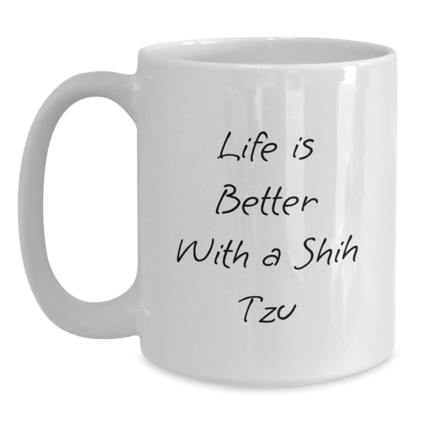 Funny Shih Tzu Dog Gifts for Men Women Friends Family - Life Is Better With A Shih Tzu - White Coffee Mug, Graduation Unique - Main