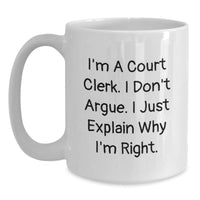 Load image into Gallery viewer, Funny Court Clerk Quote White Coffee Mug, Gifts from Men to Court Clerk, Birthday Unique Presents - Main
