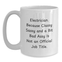 Load image into Gallery viewer, Electrician Gifts Funny White Coffee Mug, Gifts from Friends, Coworkers, Family, Gifts for Electrician, Graduation Unique Gifts - Main
