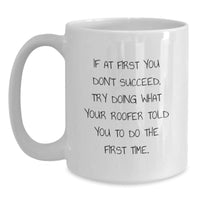 Load image into Gallery viewer, Funny Roofer Gifts for Men from Family - White Coffee Mug with If At First You Don't Succeed Quote - Unique Christmas Memorable Presents - Main
